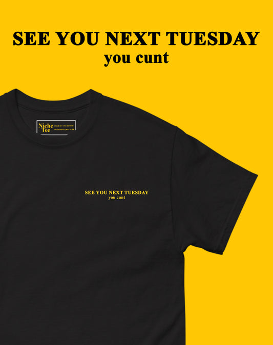 SEE YOU NEXT TUESDAY EMBROIDERED TEE